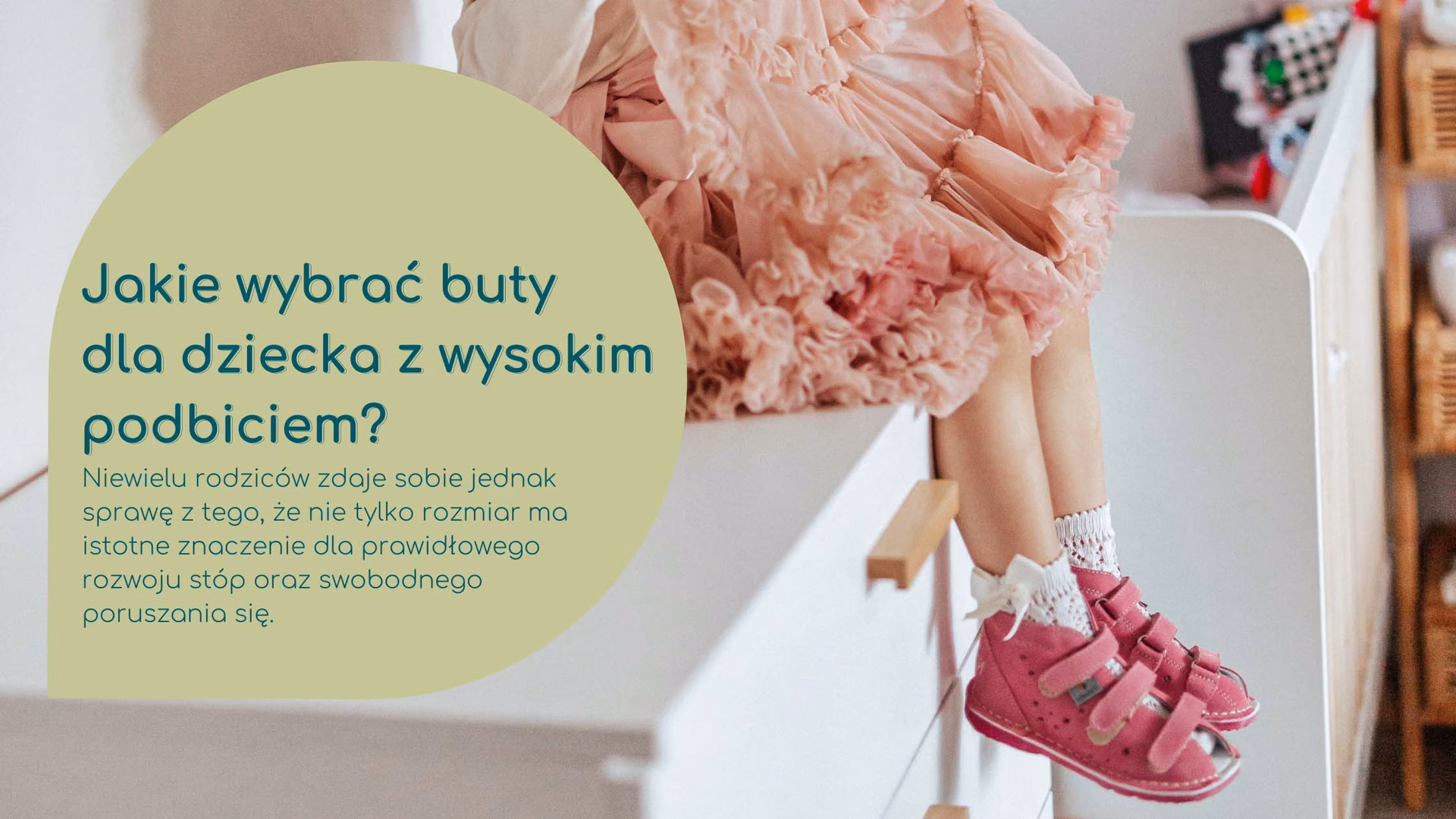 Na co zwrócić uwagę przy wyborze butów dla dziecka z wysokim podbiciem?