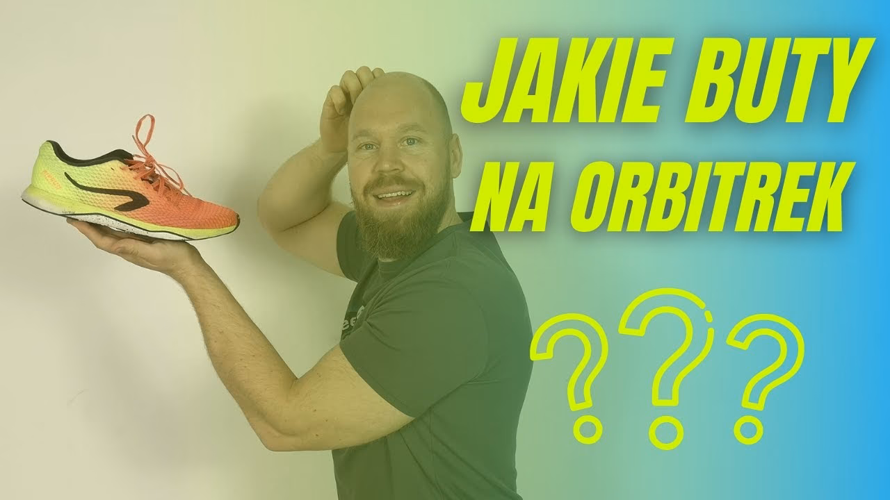 Jakie buty do orbitreka?