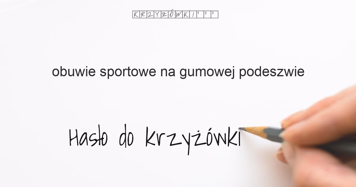 Buty sportowe na gumowej podeszwie krzyżówka?